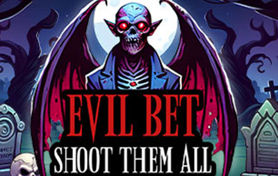 EVIL BET: SHOOT THEM ALL!